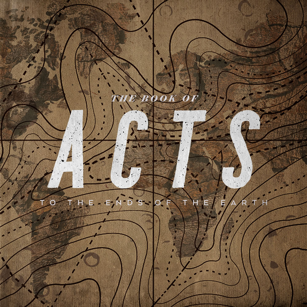 Acts: To the Ends of the Earth