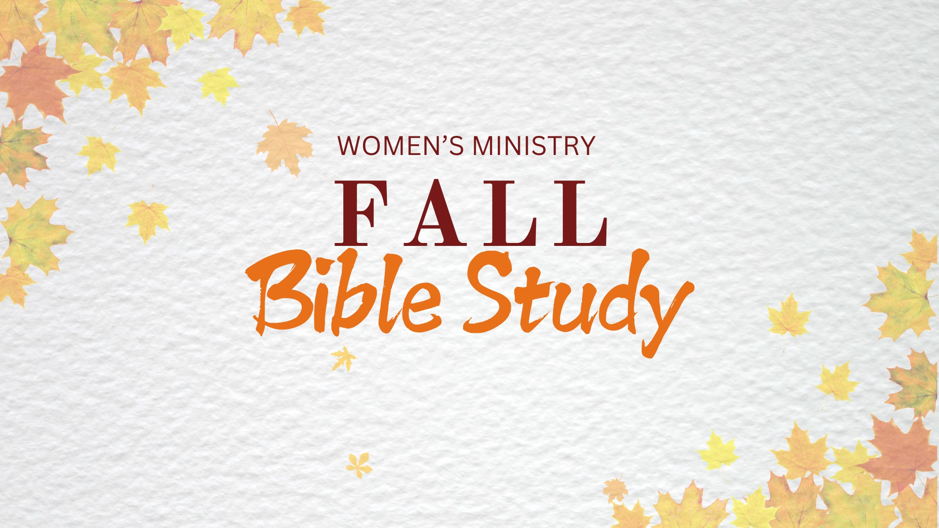 Fall Bible Study – Women’s Ministry